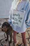 HANG OUT WITH MY DOG GRAPHIC HOODIE