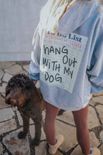 HANG OUT WITH MY DOG GRAPHIC HOODIE