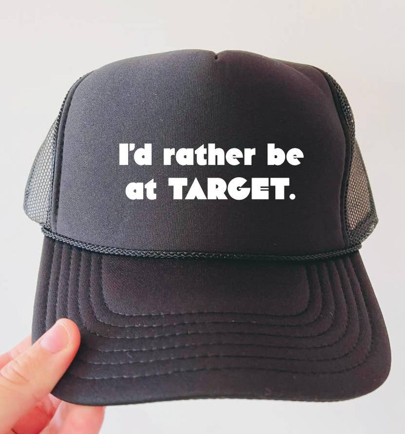 I’d rather be at Target
